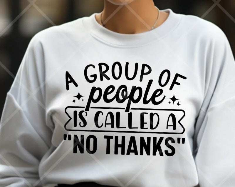 A Group of People is called a "No Thanks"
