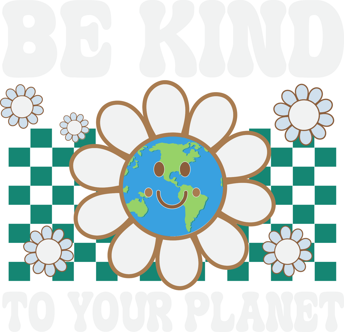 Be Kind To Your Planet