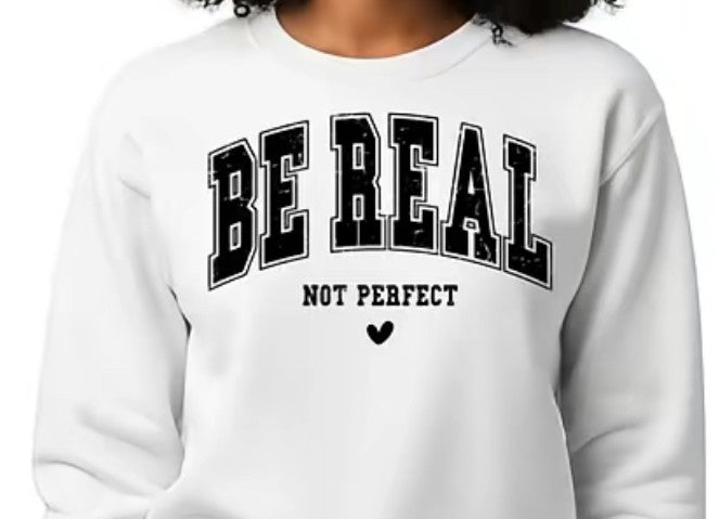 Be Real Not Perfect