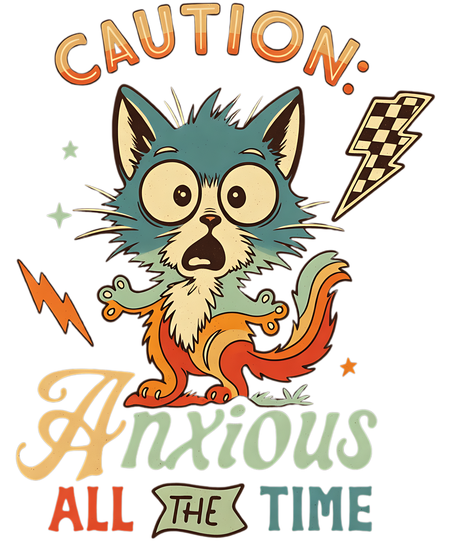 Caution: Anxious All The Time