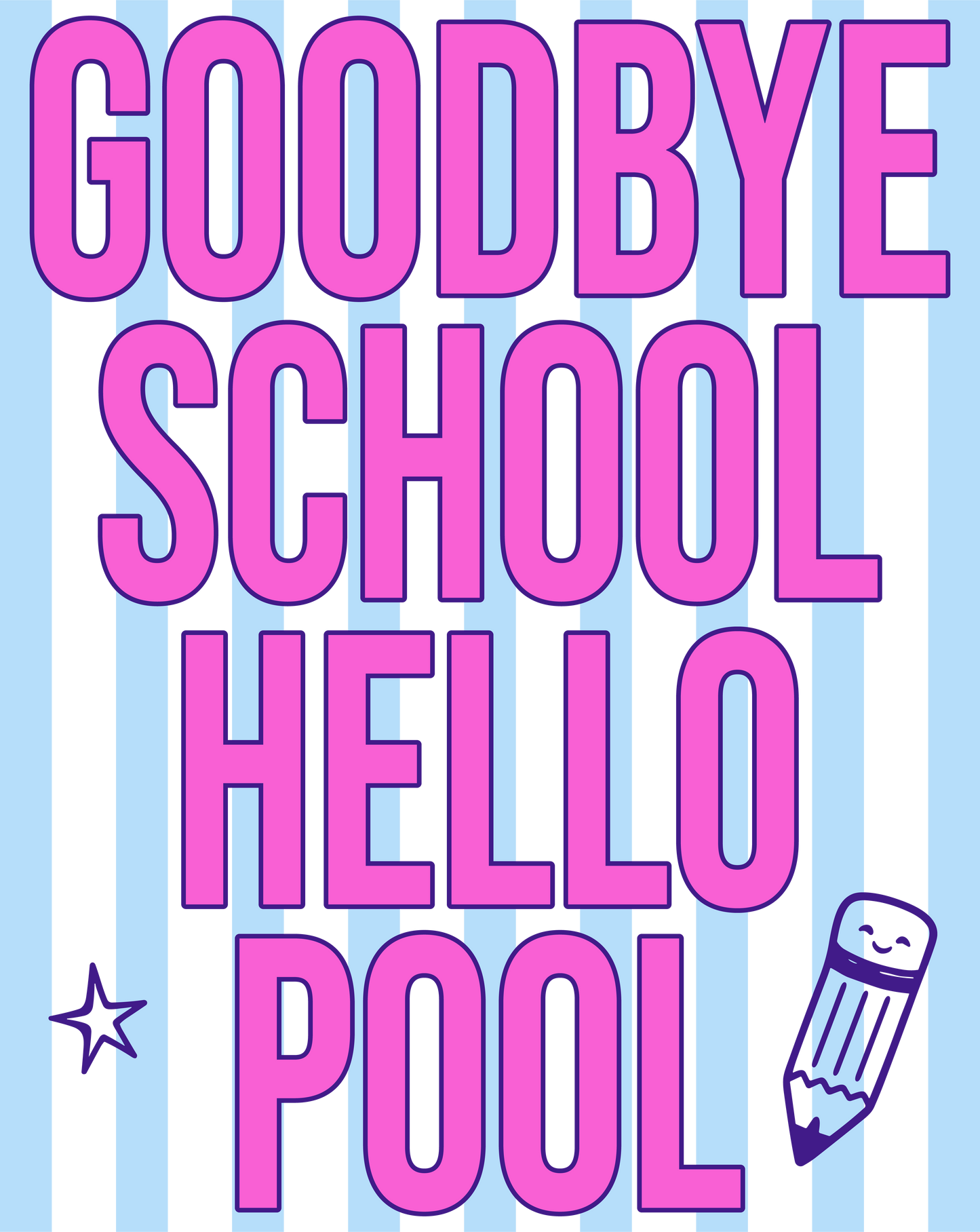 Goodbye School Hello Pool
