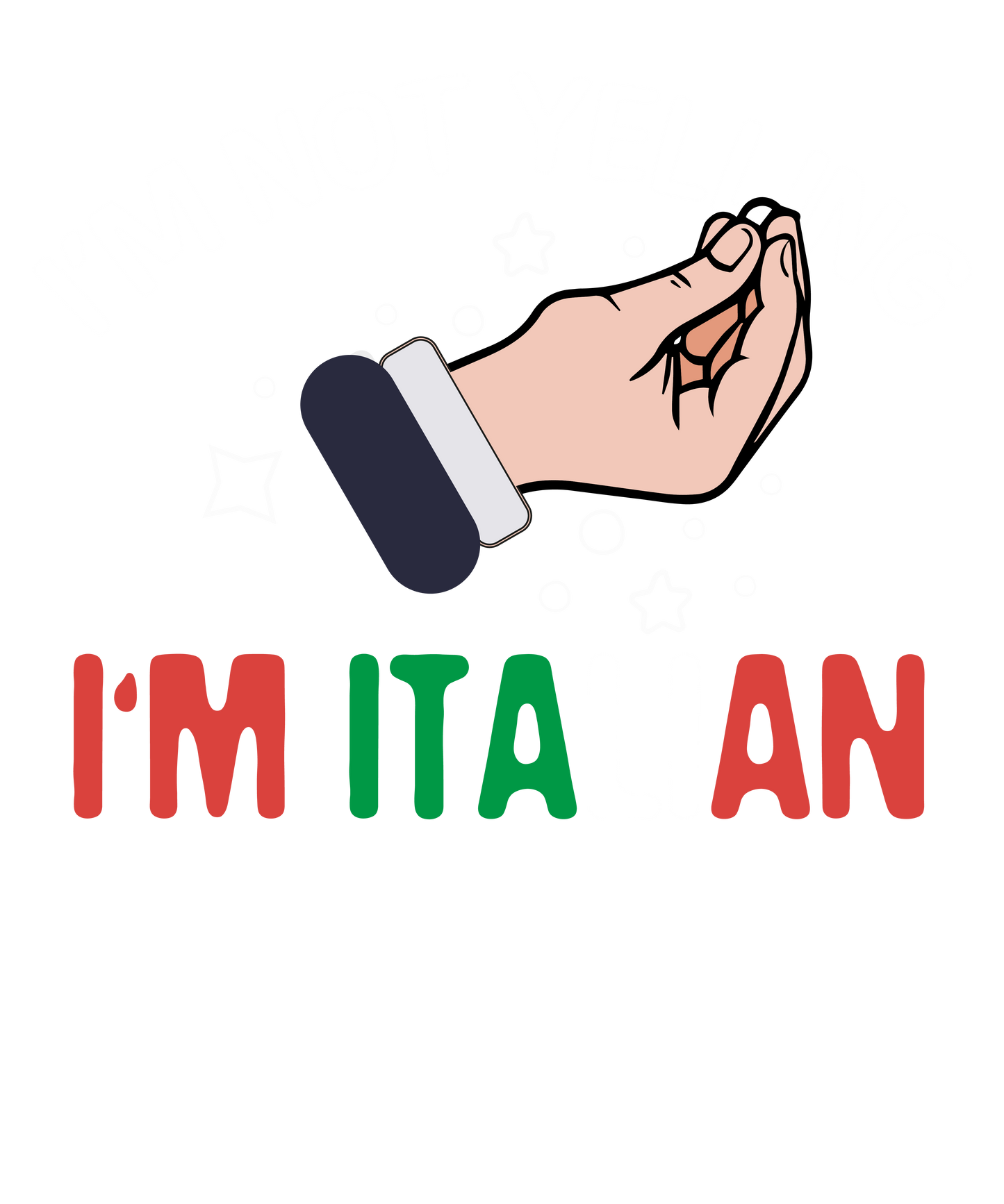 I'm Not Yelling I'm Italian