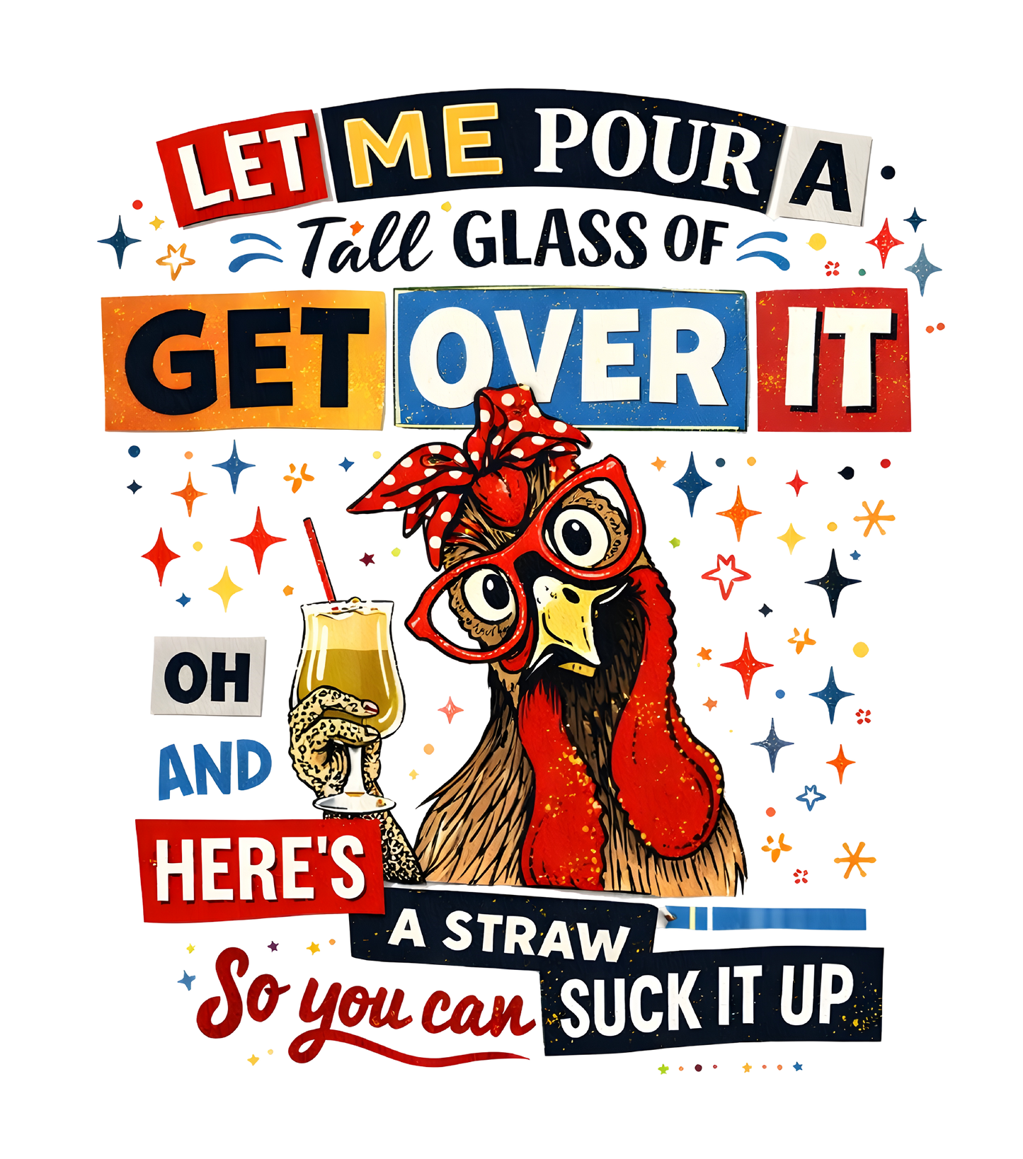 Let Me Pour A Tall Glass of Get Over It