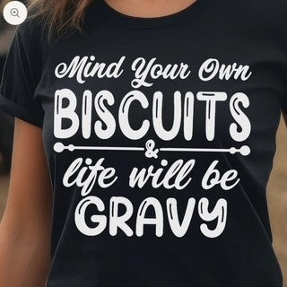 Mind Your Own Biscuits & Life Will Be Gravy