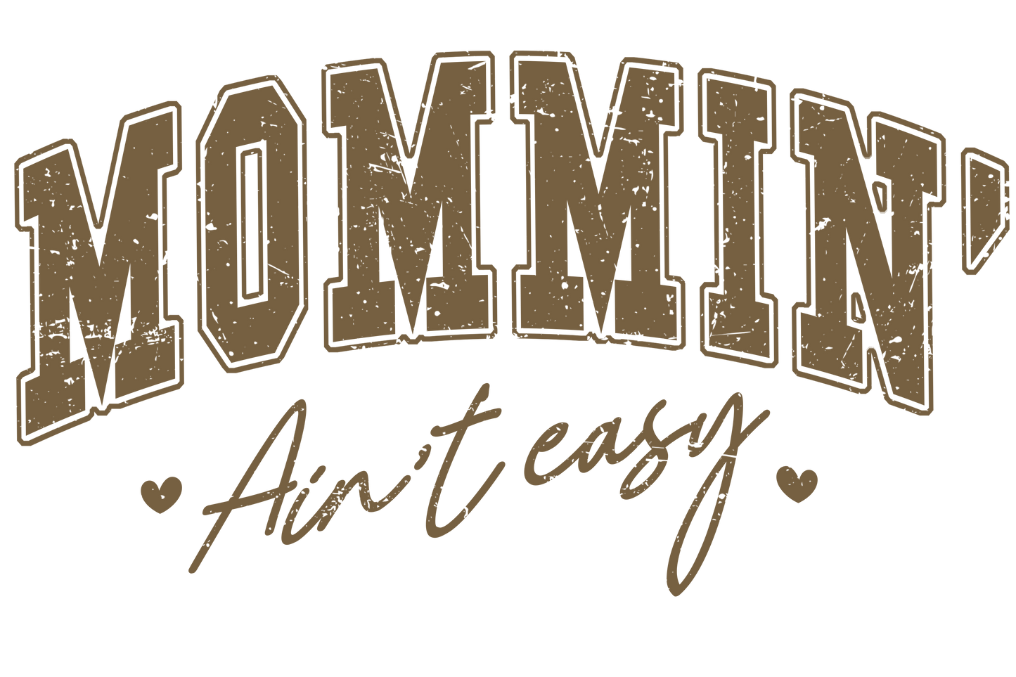 Mommin' Ain't Easy
