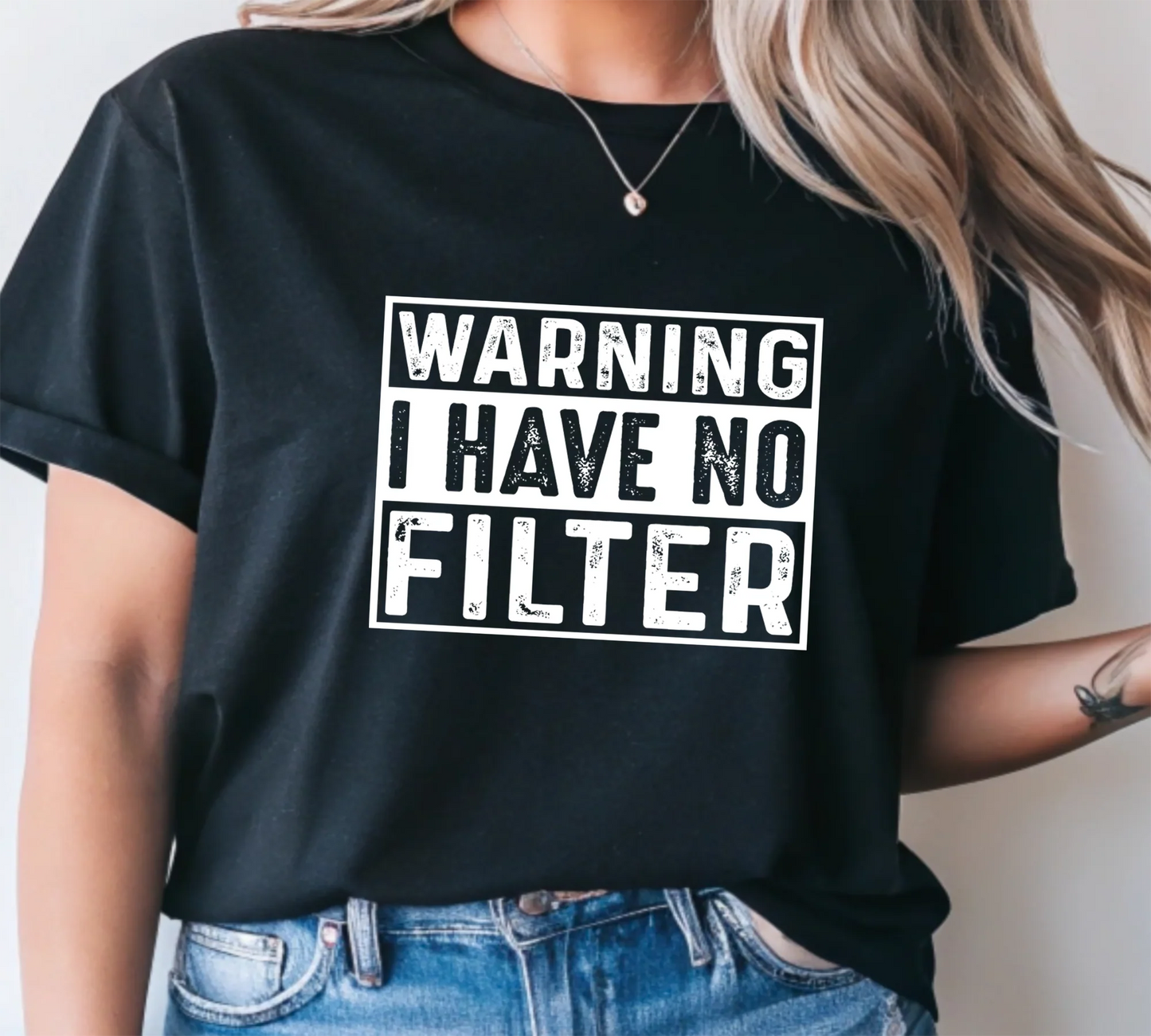 Warning I Have No Filter
