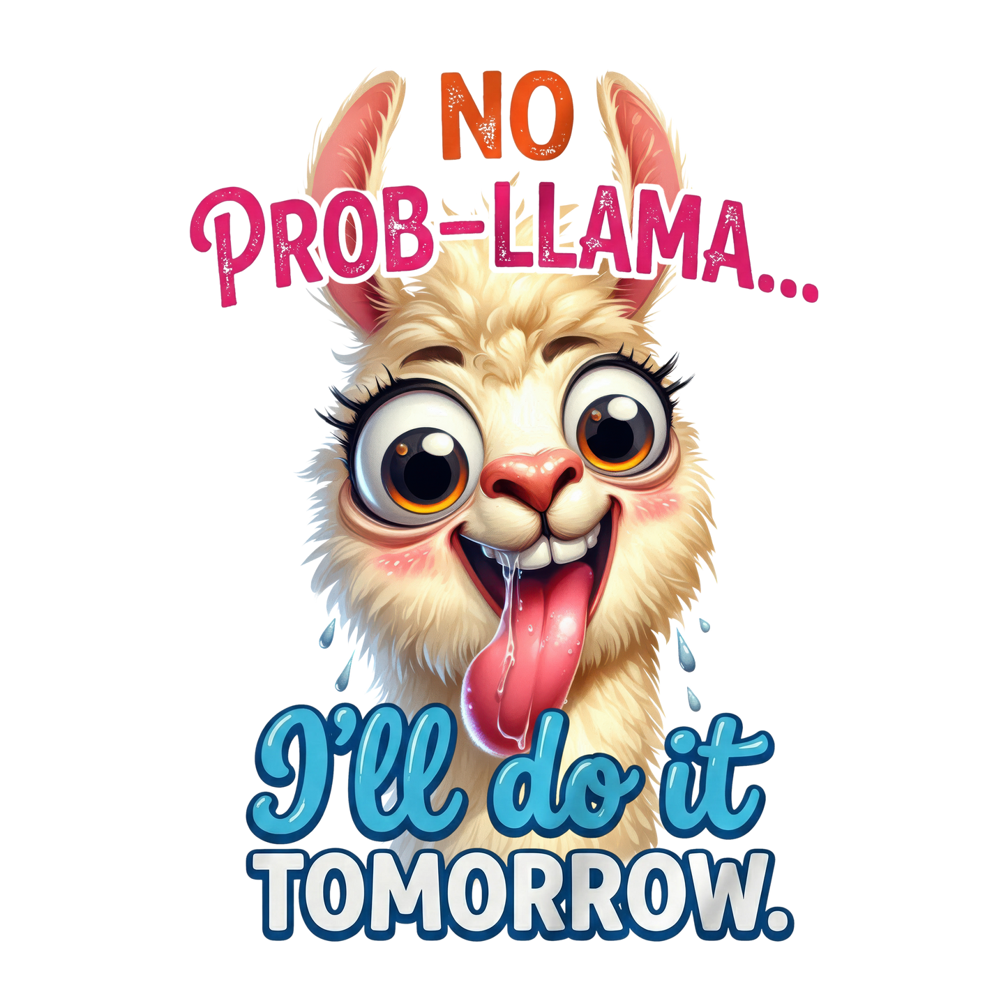 No PROB-LLAMA I'll Do It Tomorrow