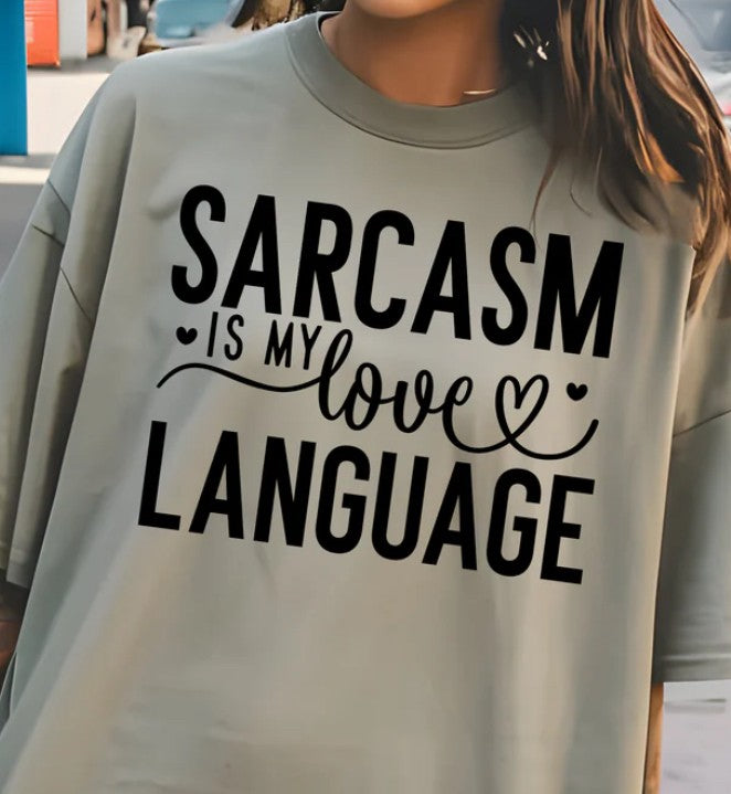 Sarcasm is my Love Language