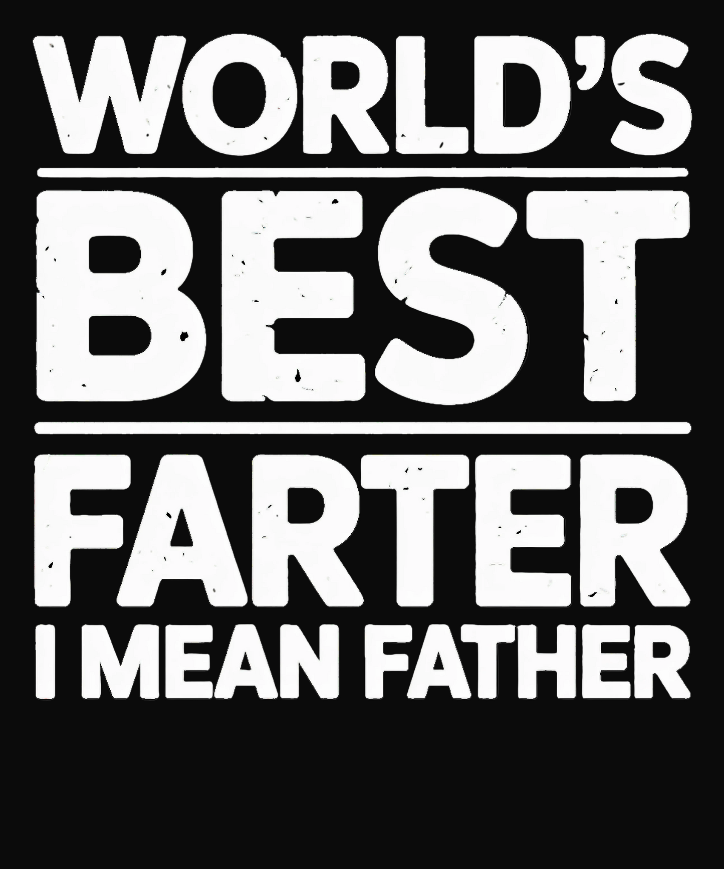 World's Best Farter I Mean Father