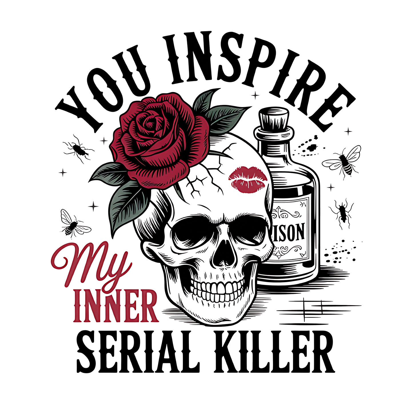 You Inspire My Inner Serial Killer