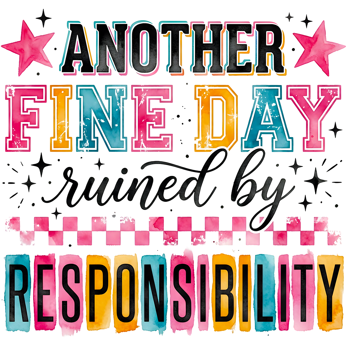Another Fine Day Ruined By Responsibility
