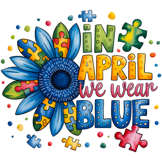 In April We Wear Blue- Autism Awareness
