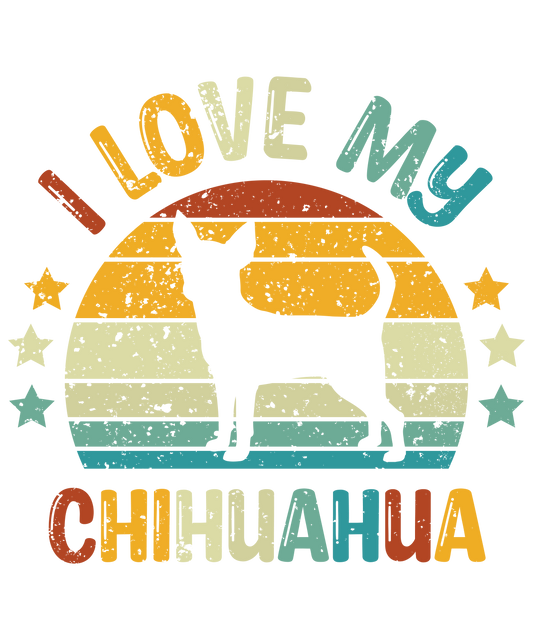 I Love My Chihuahua
