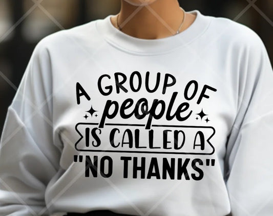 A Group of People is called a "No Thanks"