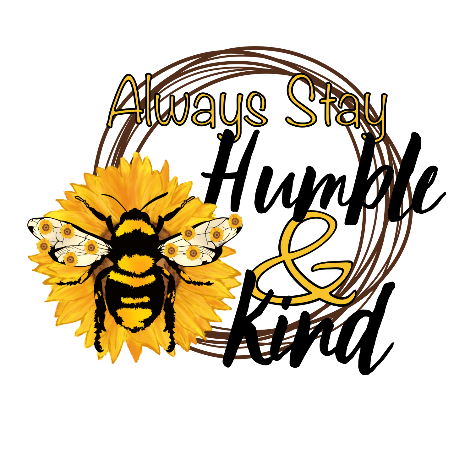 Always Stay Humble & Kind