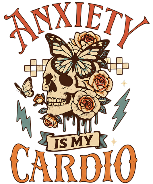 Anxiety is My Cardio