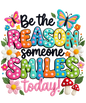 Be The Reason Someone Smiles Today