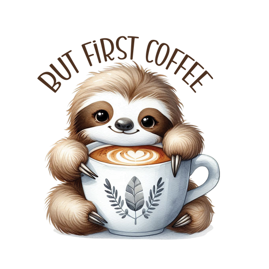 But First Coffee Sloth