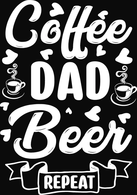 Coffee Dad Beer Repeat