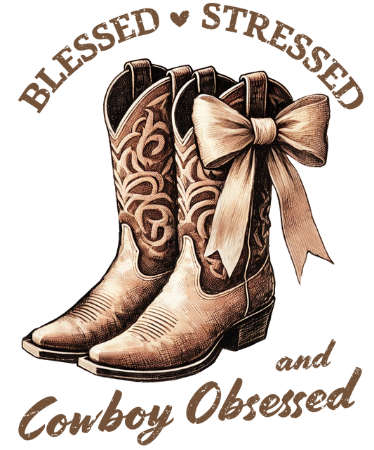 Blessed, Stressed, Cowboy Obsessed