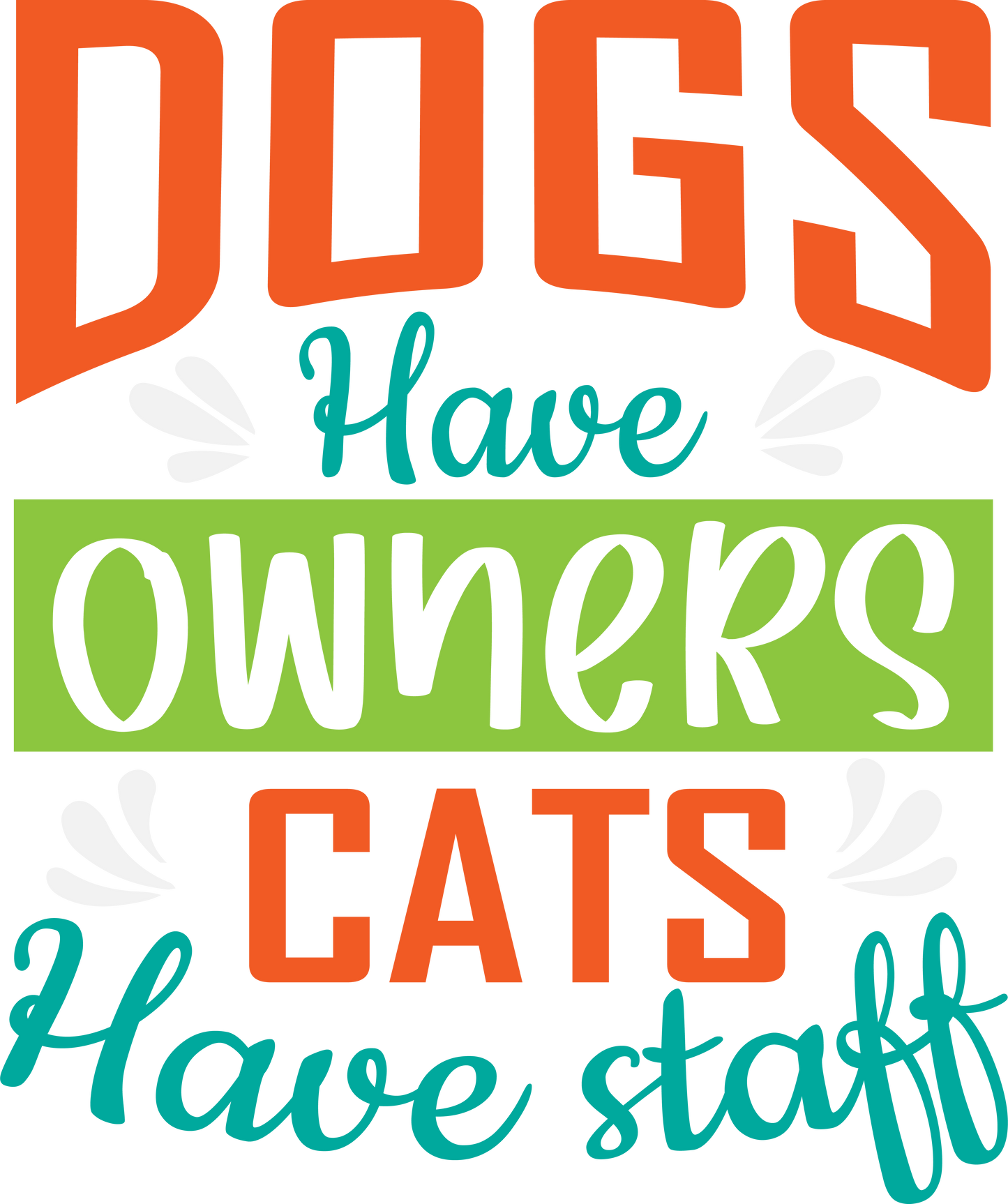 Dogs Have Owners Cats Have Staff (color version)