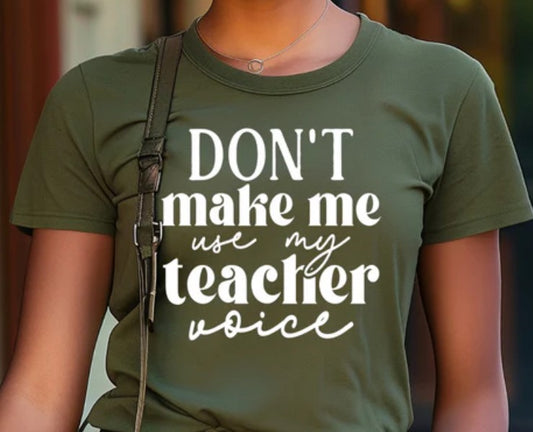 Don't Make Me Use My Teacher Voice
