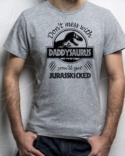 Don't Mess With Daddysaurus