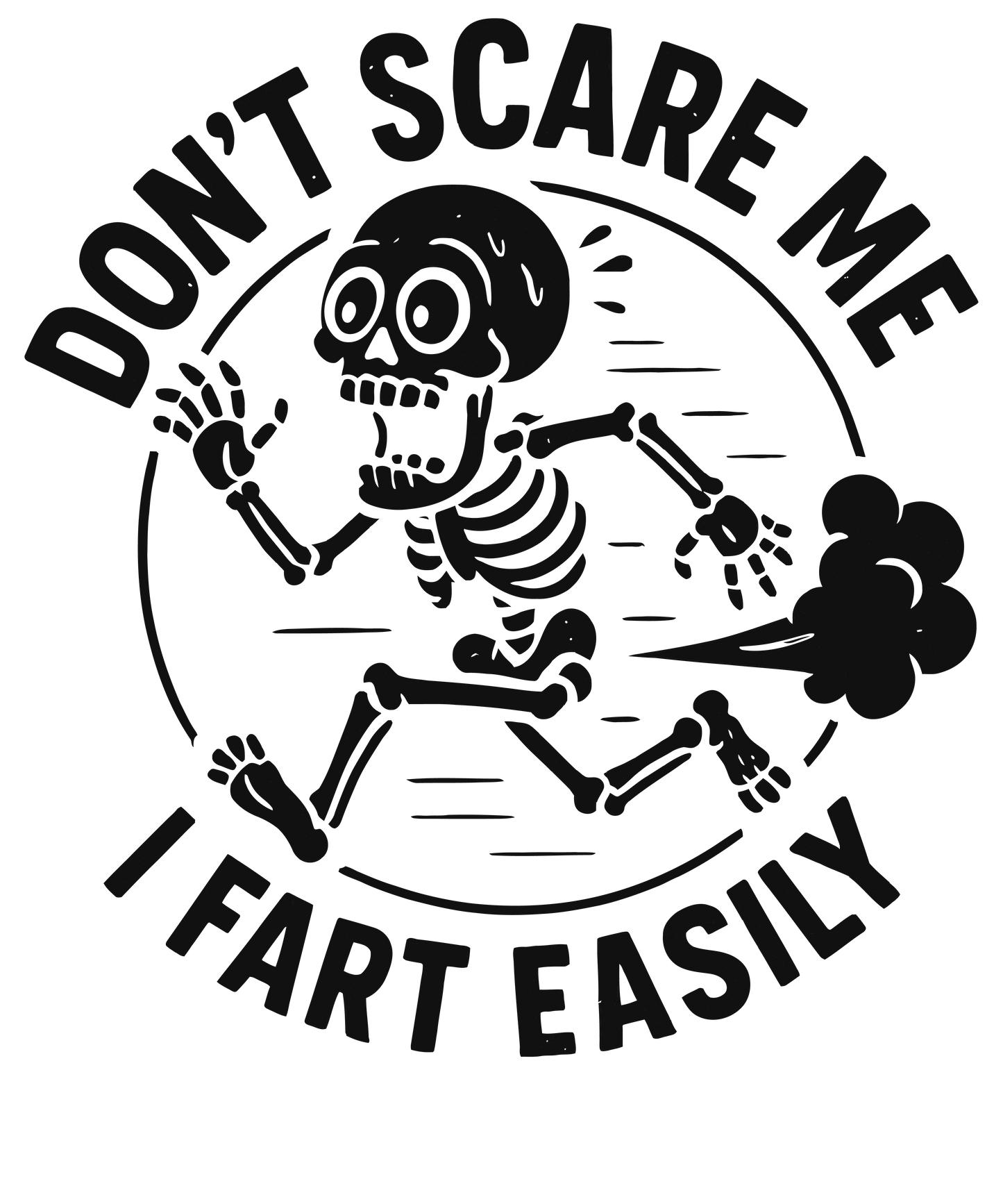 Don't Scare Me I Fart Easily- black print