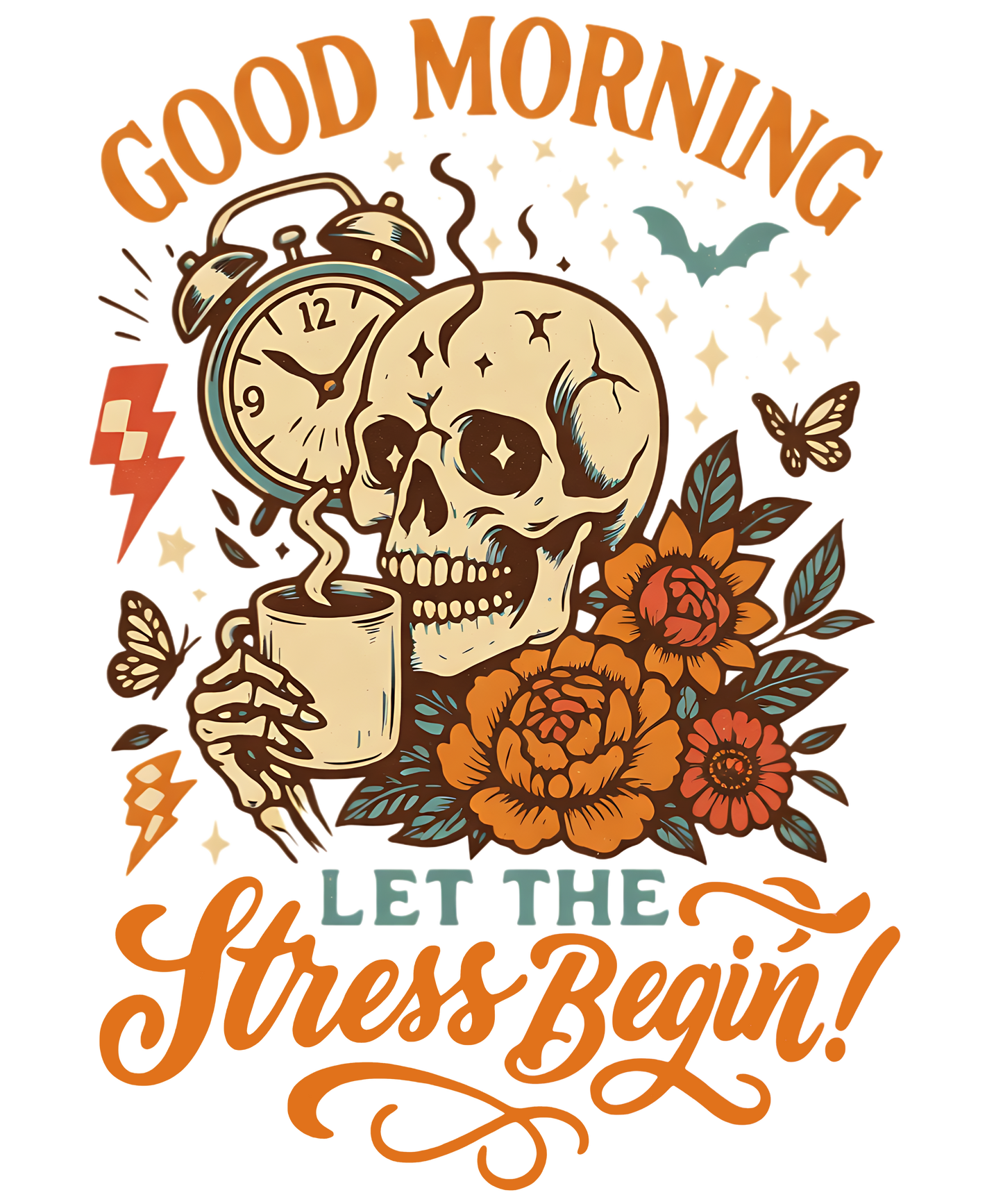 Good Morning Let The Stress Begin SKull & Coffee