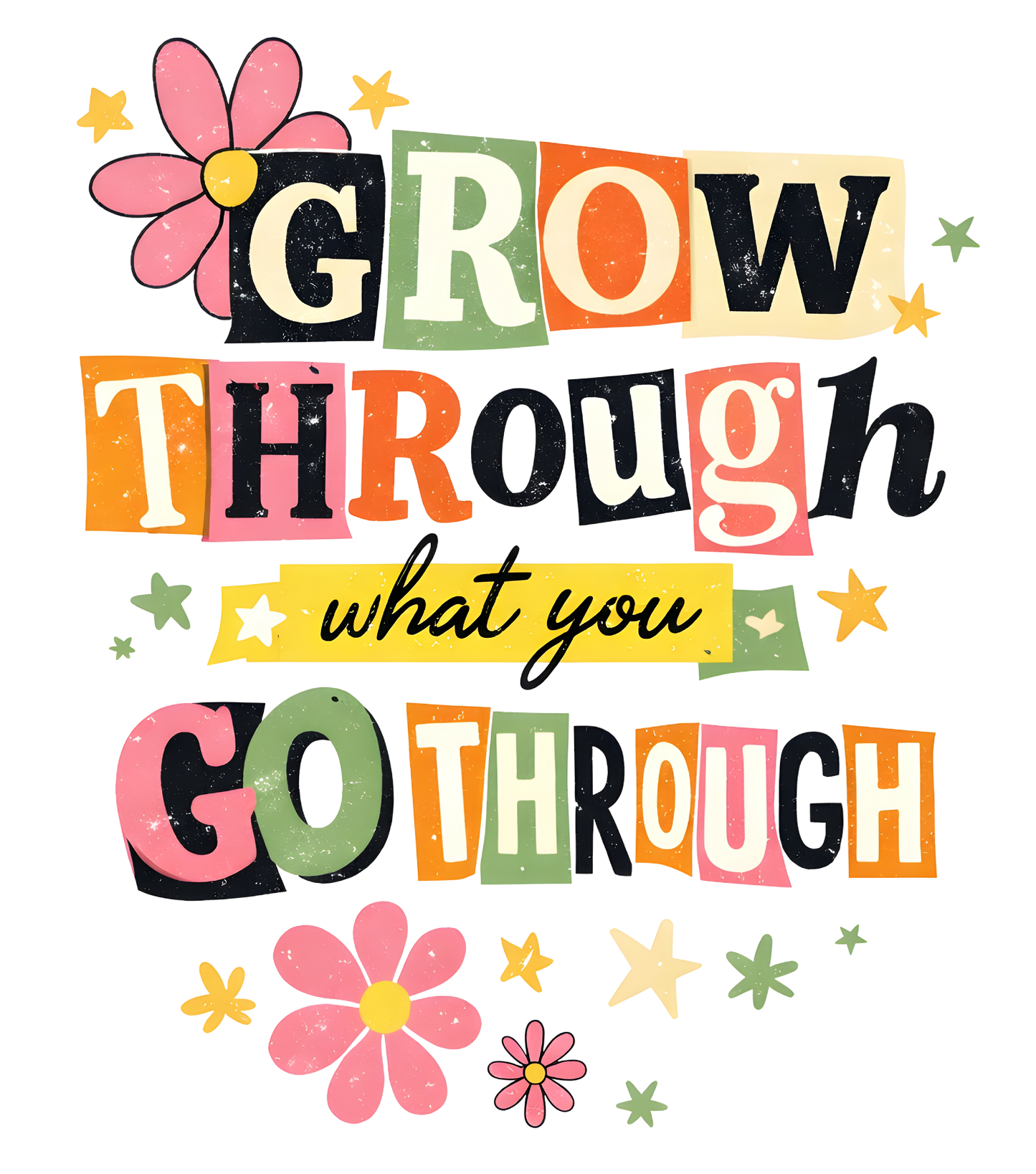 Grow Through What You Go Through