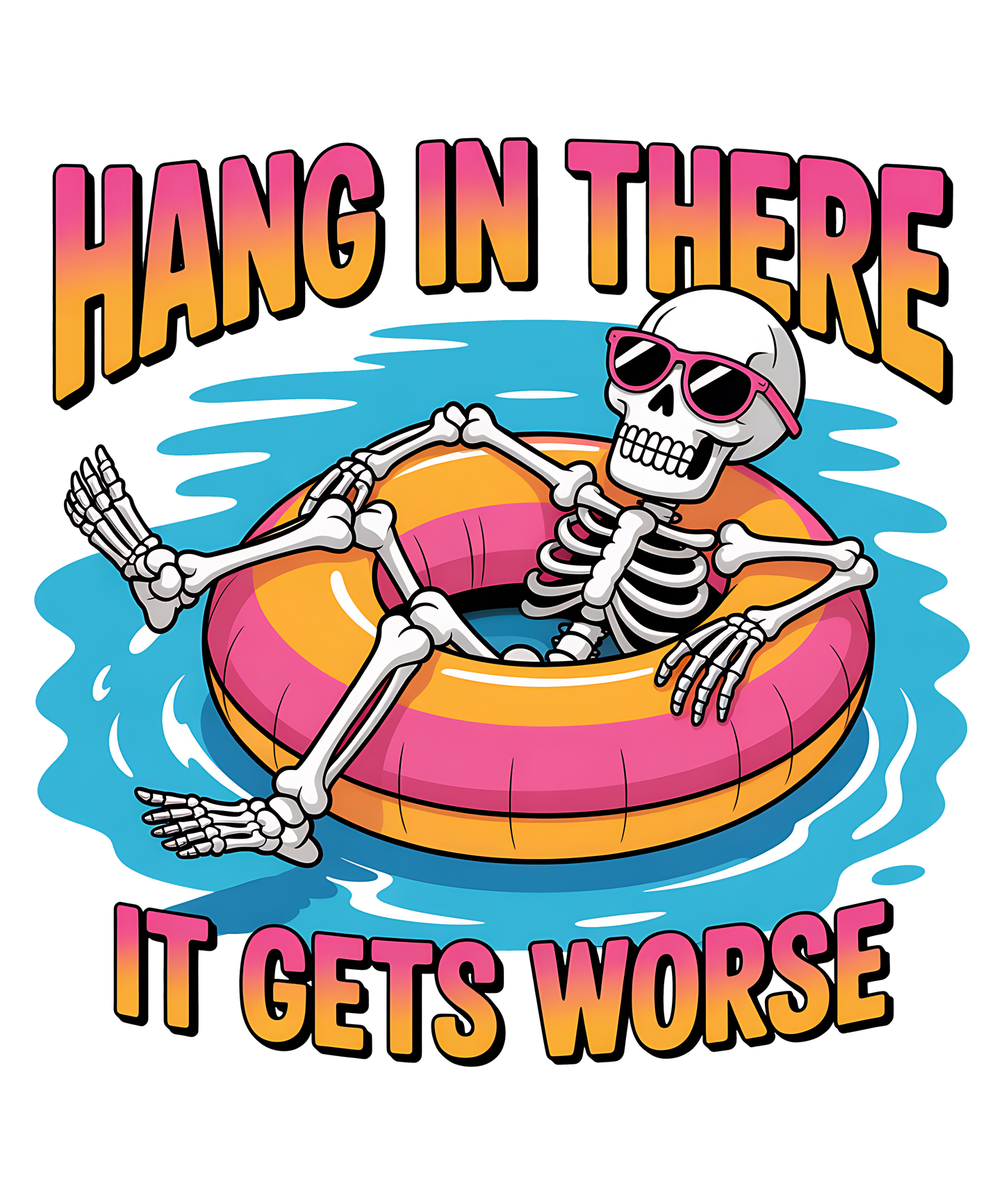 Hang In There It Gets Worse Skeleton on Float