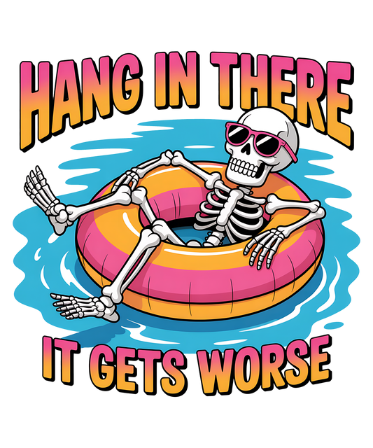 Hang In There It Gets Worse Skeleton on Float