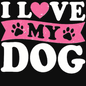 I Love My Dog