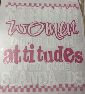 Strong Women Don't Have Attitudes They Have Standards