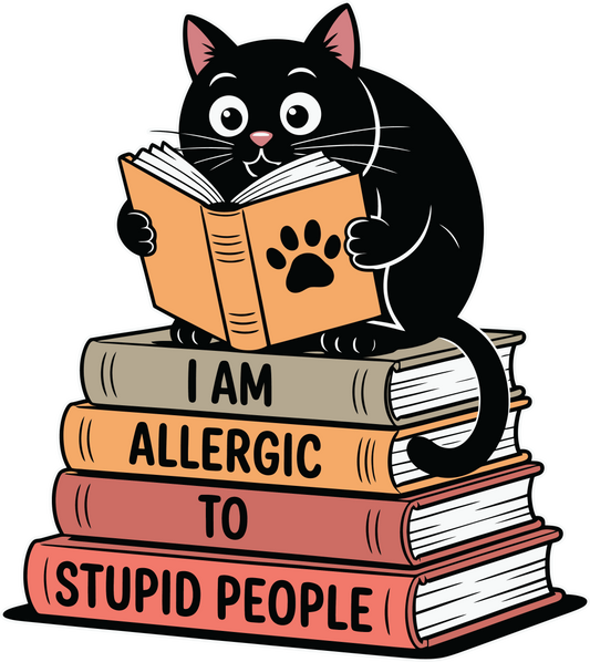 I Am Allergic To Stupid People