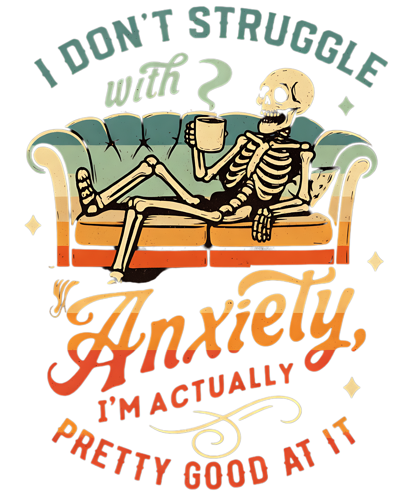 I Don't Struggle WIth Anxiety I'm Actually Pretty Good At It
