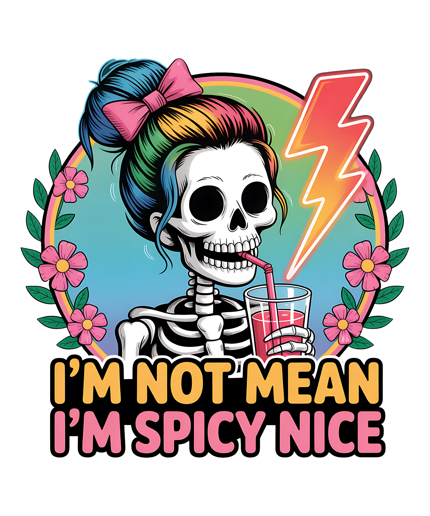 I'm Not Mean I'm Spicy Nice