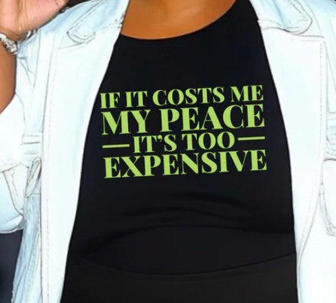 If It Costs Me My Peace It's Too Expensive