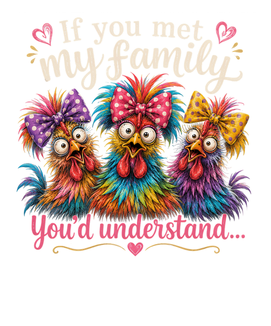 If You Met My Family You'd Understand