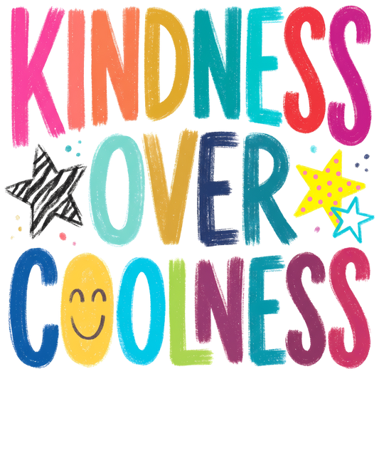 Kindness Over Coolness