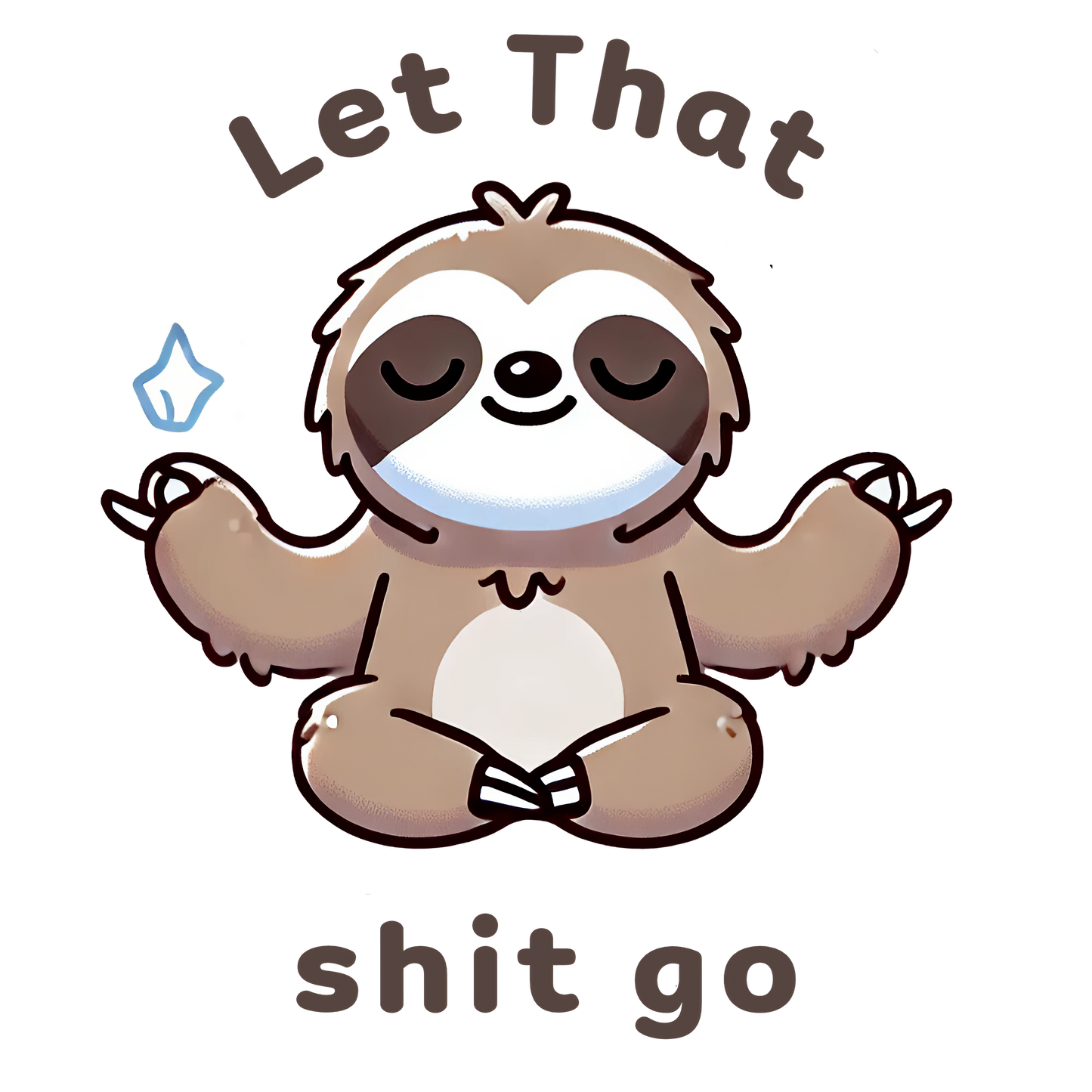 Let That Sh*t Go- Sloth