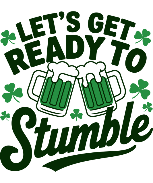 Let's Get Ready to Stumble- St. Pat's Day