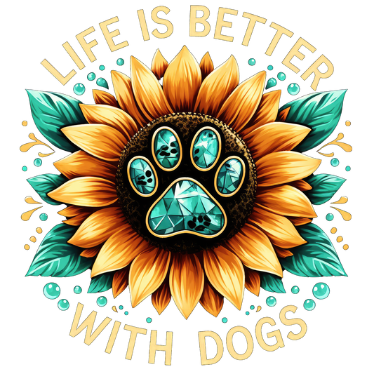 Life Is Better With Dogs