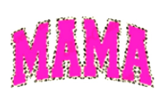 MAMA (in bright pink with cheetah print outline)