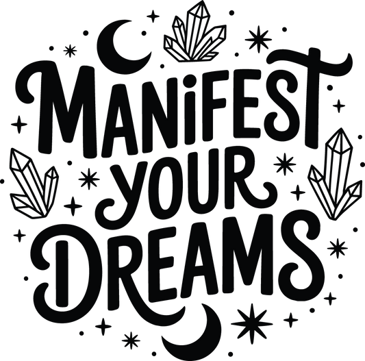 Manifest Your Dreams