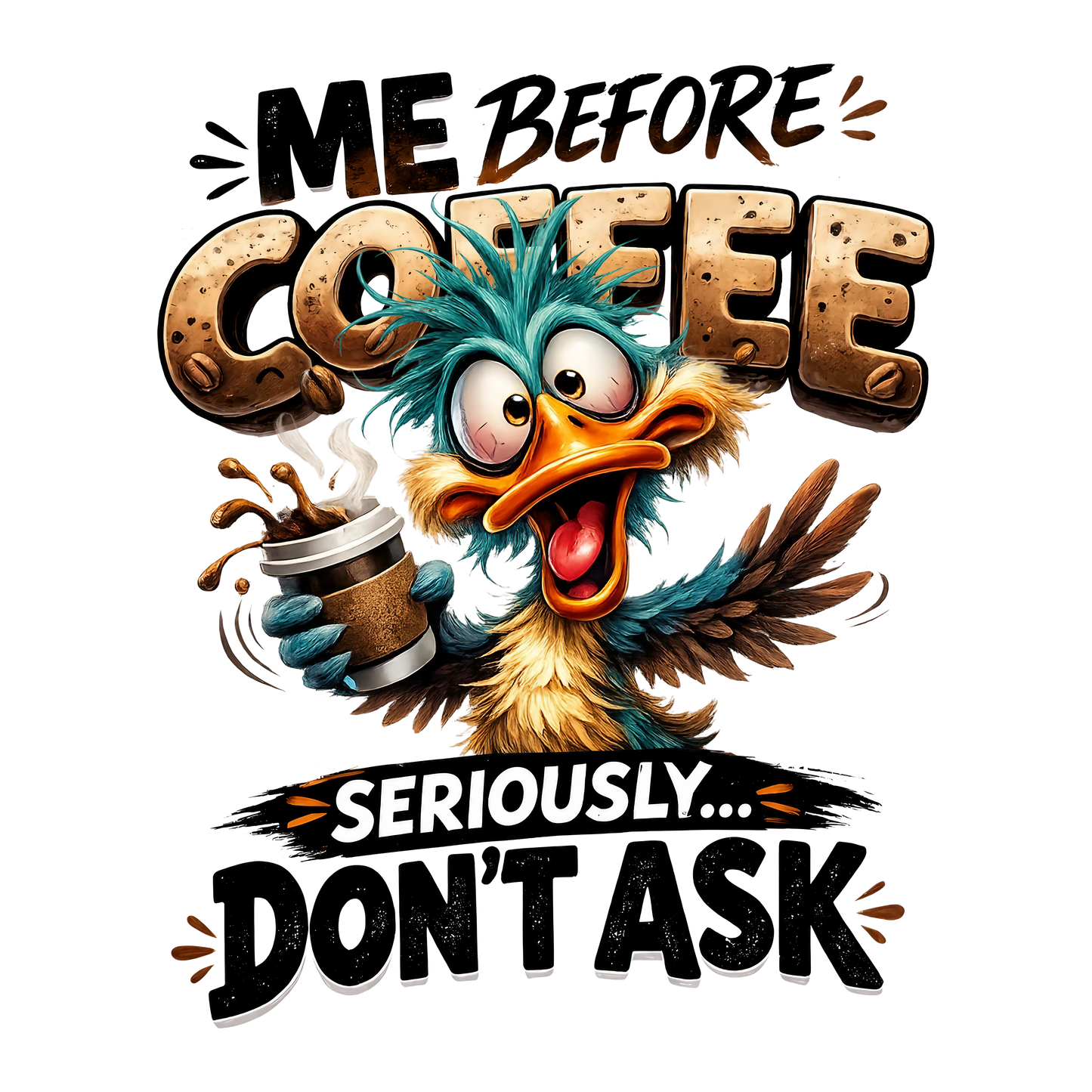 Me Before Coffee Seriously Don't Ask