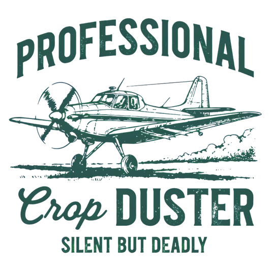 Professional Crop Duster Silent But Deadly