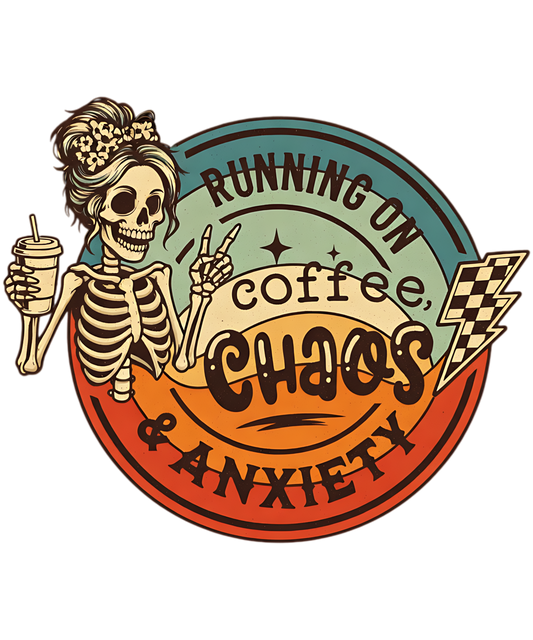 Running on Coffee Chaos & Anxiety
