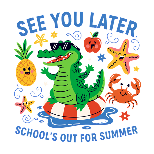 See You Later School's Out For Summer
