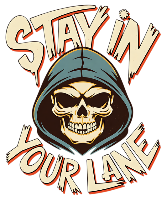 Stay In Your Lane